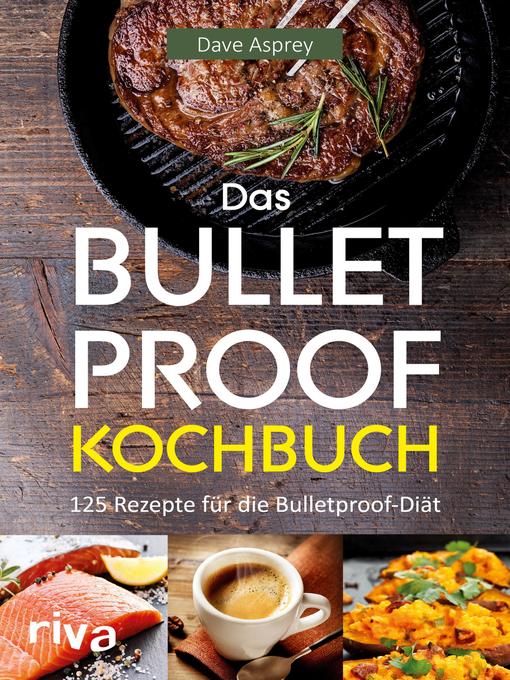 Title details for Das Bulletproof-Kochbuch by Dave Asprey - Available
